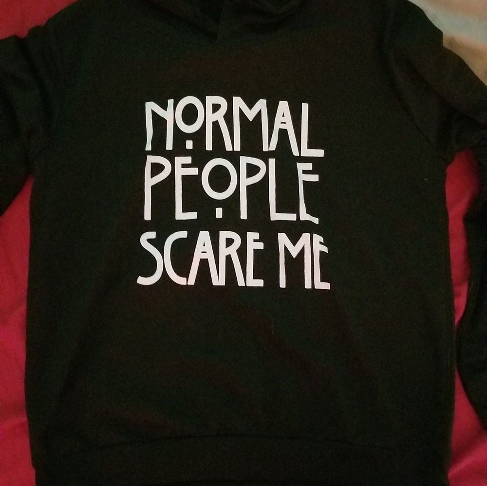 Normal people scare me.